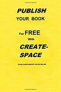 Publish Your Book for Free with Createspace (Paperback)