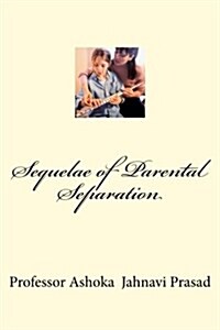 Sequelae of Parental Separation (Paperback)