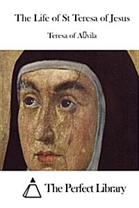 The Life of St Teresa of Jesus (Paperback)