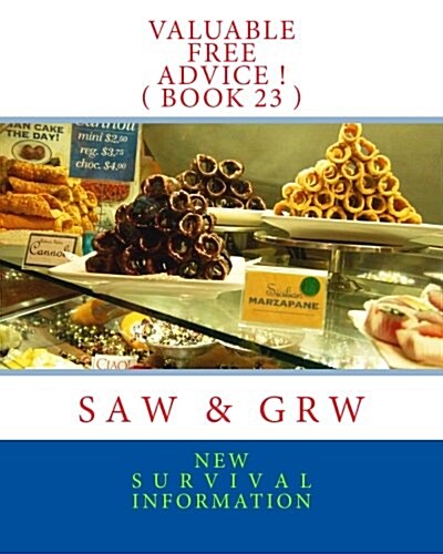 Valuable Free Advice ! ( Book 23 ): New S U R V I V A L Information (Paperback)