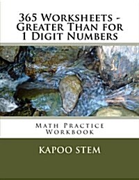 365 Worksheets - Greater Than for 1 Digit Numbers: Math Practice Workbook (Paperback)