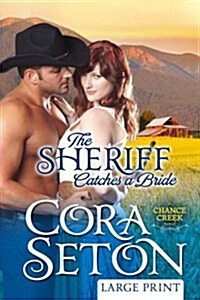 The Sheriff Catches a Bride Large Print (Paperback)