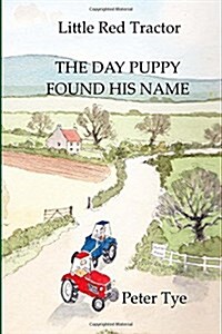 Little Red Tractor - The Day Puppy Found His Name (Paperback)