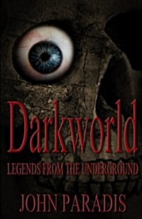 Darkworld - Legends from the Underground (Paperback)