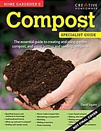 Home Gardeners Compost: Making and Using Garden, Potting, and Seeding Compost (Paperback)