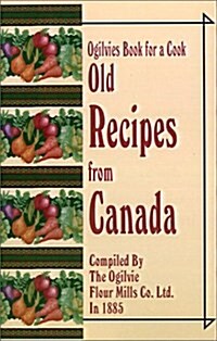 Ogilvies Book for a Cook: Old Recipes from Canada (Paperback)