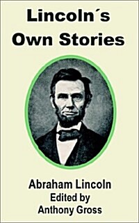 Lincolns Own Stories (Paperback)