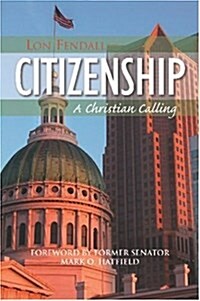 Citizenship: A Christian Calling (Paperback)