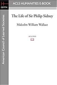 The Life of Sir Philip Sidney (Paperback)