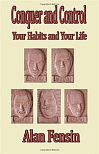 Conquer and Control Your Habits and Your Life (Paperback)