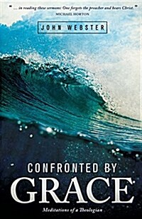 Confronted by Grace: Meditations of a Theologian (Paperback)
