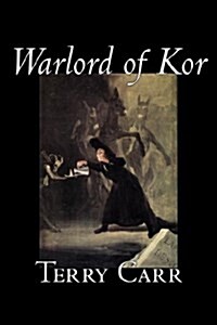 Warlord of Kor by Terry Carr, Science Fiction, Adventure, Space Opera (Hardcover)