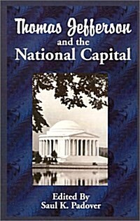 Thomas Jefferson and the National Capital (Paperback)