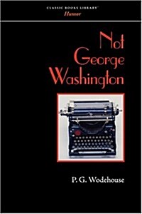 Not George Washington (Paperback)