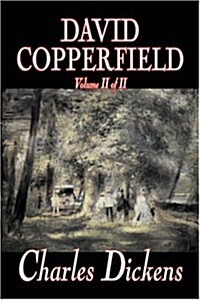 David Copperfield, Volume II of II by Charles Dickens, Fiction, Classics, Historical (Paperback)