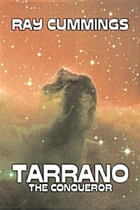 Tarrano the Conqueror by Ray Cummings, Science Fiction, Adventure (Paperback)