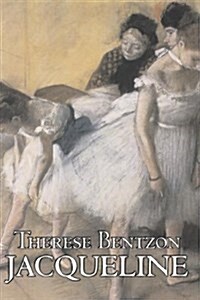 Jacqueline by Therese Bentzon, Fiction, Literary (Hardcover)