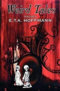 Weird Tales, Vol. II by E.T A. Hoffman, Fiction, Fantasy (Paperback)