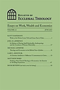 Bulletin of Ecclesial Theology: Essays on Work, Wealth and Economics (Paperback)