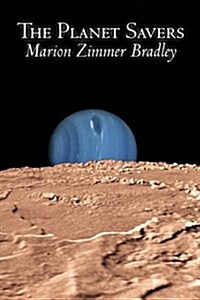 The Planet Savers by Marion Zimmer Bradley, Science Fiction, Adventure (Paperback)