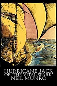 Hurricane Jack of the Vital Spark by Neil Munro, Fiction, Classics, Action & Adventure (Hardcover)