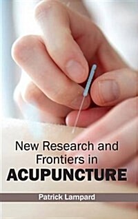 New Research and Frontiers in Acupuncture (Hardcover)