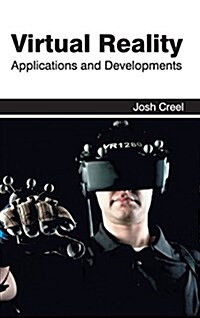 Virtual Reality: Applications and Developments (Hardcover)