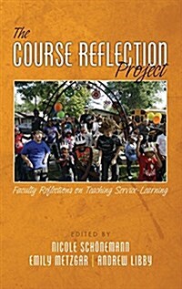 The Course Reflection Project: Faculty Reflections on Teaching Service-Learning (Hc) (Hardcover)