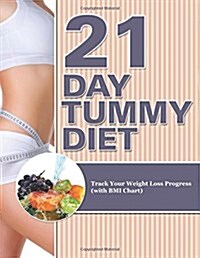21 Day Tummy Diet: Track Your Weight Loss Progress (with BMI Chart) (Paperback)