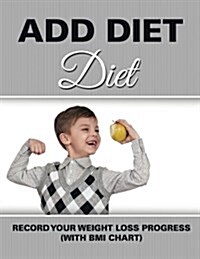 Add Diet: Record Your Weight Loss Progress (with BMI Chart) (Paperback)