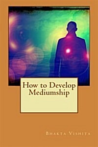 How to Develop Mediumship (Paperback)