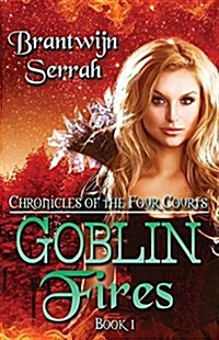 Goblin Fires: The Books of Blood and Fire, Book 1 (Paperback)