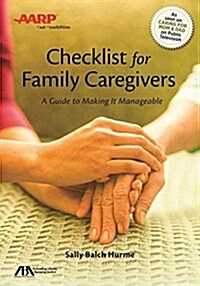 ABA/AARP Checklist for Family Caregivers: A Guide to Making It Manageable (Paperback)