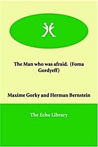 The Man Who Was Afraid. (Foma Gordyeff) (Paperback)