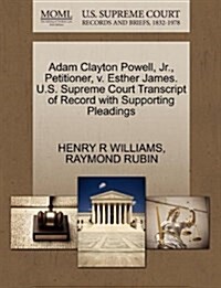 Adam Clayton Powell, Jr., Petitioner, V. Esther James. U.S. Supreme Court Transcript of Record with Supporting Pleadings (Paperback)
