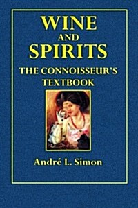 Wine and Spirits: The Connoisseurs Textbook (Paperback)