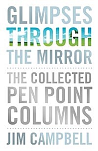 Glimpses Through the Mirror: The Collected Pen Point Columns (Paperback)
