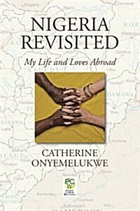 Nigeria Revisited: My Life and Loves Abroad (Paperback)