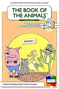 The Book of the Animals - Episode 1 [Second Generation]: When the Animals Dont Want to Wash. (Paperback)