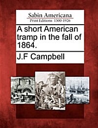 A Short American Tramp in the Fall of 1864. (Paperback)