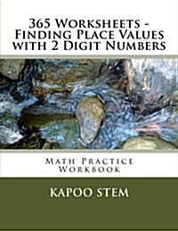 365 Worksheets - Finding Place Values with 2 Digit Numbers: Math Practice Workbook (Paperback)