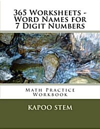 365 Worksheets - Word Names for 7 Digit Numbers: Math Practice Workbook (Paperback)
