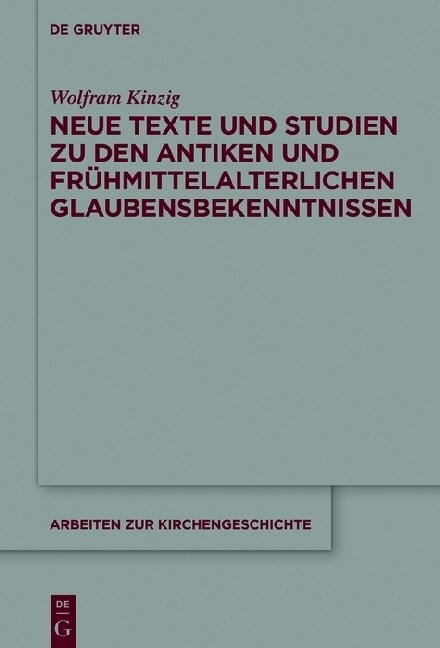 Neue Texte Und Studien Zu Den Antiken Und Fr?mittelalterlichen Glaubensbekenntnissen (Hardcover)