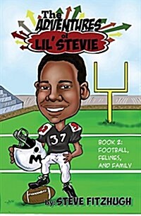 The Adventures of Lil Stevie Book 2: Football, Felines, and Family (Paperback)