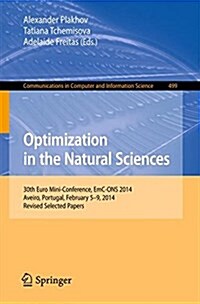 Optimization in the Natural Sciences: 30th Euro Mini-Conference, EMC-Ons 2014, Aveiro, Portugal, February 5-9, 2014. Revised Selected Papers (Paperback, 2015)