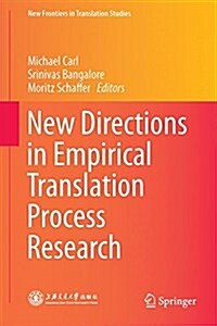 New Directions in Empirical Translation Process Research: Exploring the Critt Tpr-DB (Hardcover, 2015)