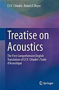 Treatise on Acoustics: The First Comprehensive English Translation of E.F.F. Chladnis Trait?dAcoustique (Hardcover, 2015)