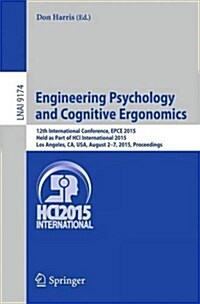 Engineering Psychology and Cognitive Ergonomics: 12th International Conference, Epce 2015, Held as Part of Hci International 2015, Los Angeles, CA, US (Paperback, 2015)