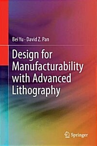 Design for Manufacturability with Advanced Lithography (Hardcover, 2016)
