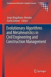 Evolutionary Algorithms and Metaheuristics in Civil Engineering and Construction Management (Hardcover, 2015)